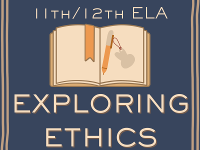 11 12 ELA | Empowered Scholars 11th and 12th Grade ELA: Exploring Ethics